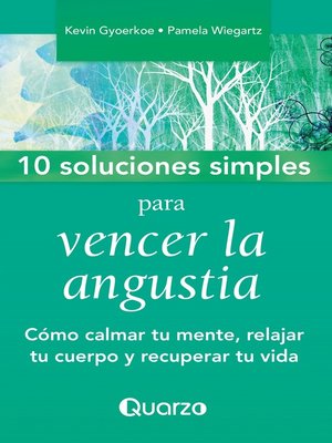 cover image of 10 Soluciones simples para vencer la angustia. Como calmar tu mente, relajar tu cuerpo y recuperar tu vida
